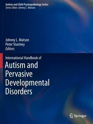 Międzynarodowy podręcznik autyzmu i całościowych zaburzeń rozwojowych - International Handbook of Autism and Pervasive Developmental Disorders