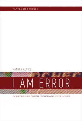 I Am Error: Platforma Nintendo Family Computer / Entertainment System - I Am Error: The Nintendo Family Computer / Entertainment System Platform