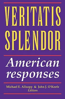 Veritatis Splendor: Amerykańskie odpowiedzi - Veritatis Splendor: American Responses