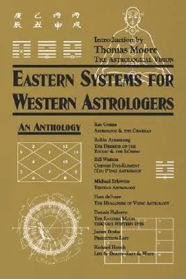 Wschodnie systemy dla zachodnich astrologów: Antologia - Eastern Systems for Western Astrologers: An Anthology