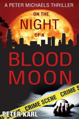 W noc krwawego księżyca: Thriller Petera Michaelsa - On the Night of a Blood Moon: A Peter Michaels Thriller
