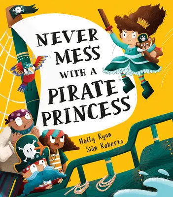 Nigdy nie zadzieraj z księżniczką piratów! - Never Mess with a Pirate Princess!