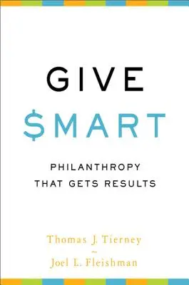 Give Smart: Filantropia, która przynosi rezultaty - Give Smart: Philanthropy That Gets Results