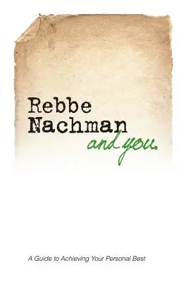 Rebbe Nachman i Ty: Jak mądrość Rebbe Nachmana z Breslov może zmienić twoje życie - Rebbe Nachman and You: How the wisdom of Rebbe Nachman of Breslov can change your life