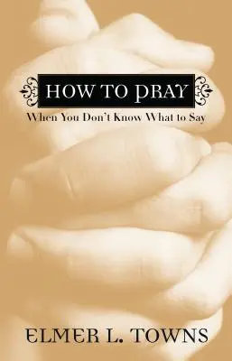 Jak się modlić, gdy nie wiesz, co powiedzieć? - How to Pray When You Don't Know What to Say