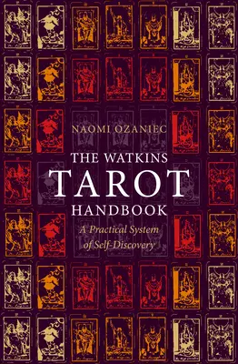 Podręcznik Tarota Watkinsa: Praktyczny system samopoznania - The Watkins Tarot Handbook: A Practical System of Self-Discovery