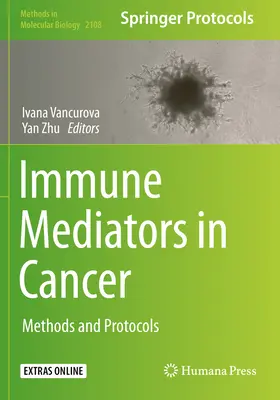 Mediatory immunologiczne w chorobach nowotworowych: Metody i protokoły - Immune Mediators in Cancer: Methods and Protocols