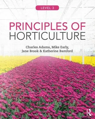 Zasady ogrodnictwa: Poziom 3 - Principles of Horticulture: Level 3