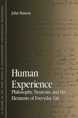 Ludzkie doświadczenie: Filozofia, nerwica i elementy życia codziennego - Human Experience: Philosophy, Neurosis, and the Elements of Everyday Life