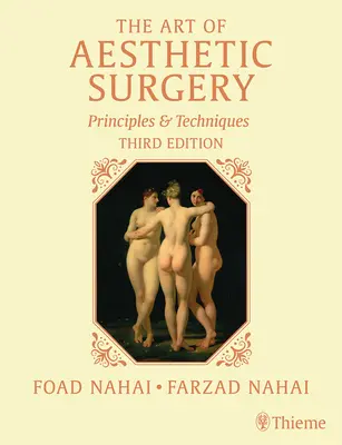 Sztuka chirurgii estetycznej, zestaw trzech tomów, wydanie trzecie: Zasady i techniki - The Art of Aesthetic Surgery, Three Volume Set, Third Edition: Principles and Techniques
