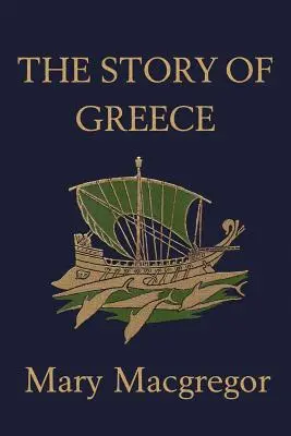 Historia Grecji (Yesterday's Classics) - The Story of Greece (Yesterday's Classics)