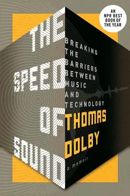 Prędkość dźwięku: Przełamywanie barier między muzyką a technologią: A Memoir - The Speed of Sound: Breaking the Barriers Between Music and Technology: A Memoir