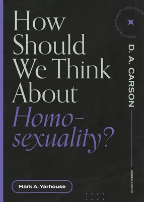 Jak powinniśmy myśleć o homoseksualności? - How Should We Think about Homosexuality?