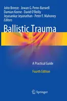 Urazy balistyczne: Praktyczny przewodnik - Ballistic Trauma: A Practical Guide