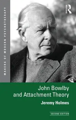 John Bowlby i teoria przywiązania - John Bowlby and Attachment Theory