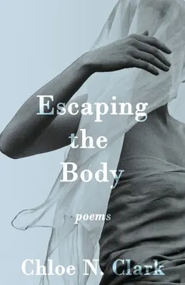 Escaping the Body: Wiersze - Escaping the Body: Poems