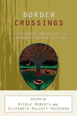 Border Crossings: Trójjęzyczna antologia karaibskich pisarek - Border Crossings: A Trilingual Anthology of Caribbean Women Writers