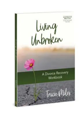 Living Unbroken: Zeszyt ćwiczeń dla osób po rozwodzie - Living Unbroken: A Divorce Recovery Workbook