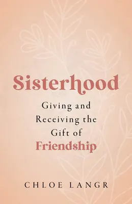 Siostrzeństwo: Dawanie i przyjmowanie daru przyjaźni - Sisterhood: Giving and Receiving the Gift of Friendship