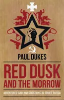 Red Dusk and the Morrow - Przygody i śledztwo w sowieckiej Rosji - Red Dusk and the Morrow - Adventures and Investigation in Soviet Russia