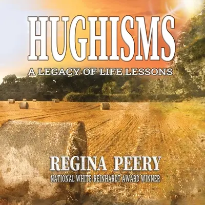 Hughisms: Dziedzictwo życiowych lekcji - Hughisms: A Legacy of Life's Lessons
