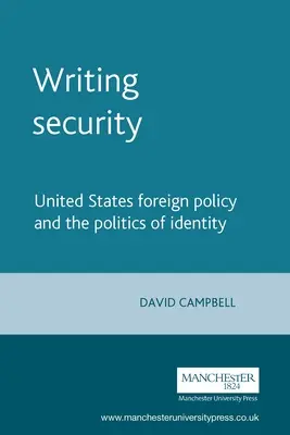 Pisanie o bezpieczeństwie: Polityka zagraniczna Stanów Zjednoczonych i polityka tożsamości (poprawiona) - Writing Security: United States Foreign Policy and the Politics of Identity (Revised)