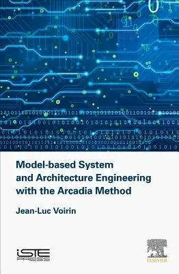 Inżynieria systemów i architektury oparta na modelach z wykorzystaniem metody Arcadia - Model-Based System and Architecture Engineering with the Arcadia Method