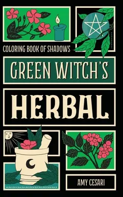 Kolorowanka cieni: Zioła Zielonej Wiedźmy - Coloring Book of Shadows: Green Witch's Herbal