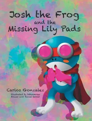 Żaba Josh i zaginione podpaski Lily - Josh the Frog and the Missing Lily Pads