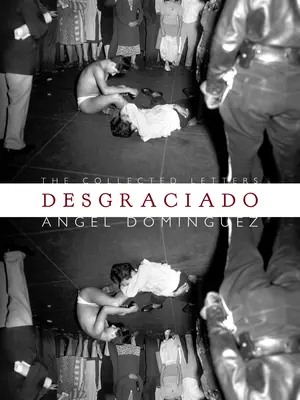 Desgraciado: (Listy zebrane) - Desgraciado: (The Collected Letters)