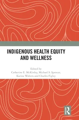 Rdzenne zdrowie, równość i dobre samopoczucie - Indigenous Health Equity and Wellness