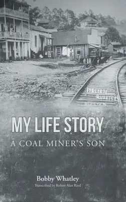 Historia mojego życia: Syn górnika - My Life Story: A Coal Miner's Son