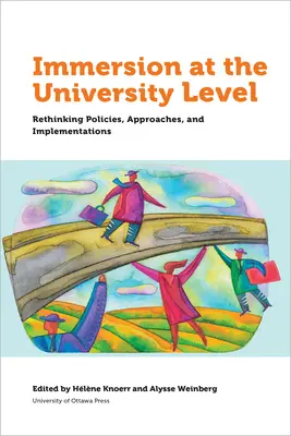 Immersja na poziomie uniwersyteckim: Ponowne przemyślenie polityk, podejść i wdrożeń - Immersion at University Level: Rethinking Policies, Approaches and Implementations