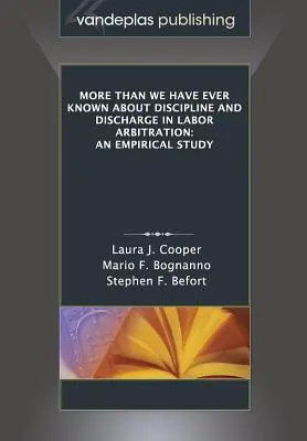 Więcej niż kiedykolwiek wiedzieliśmy o dyscyplinie i zwolnieniu w arbitrażu pracowniczym: Studium empiryczne - More Than We Have Ever Known about Discipline and Discharge in Labor Arbitration: An Empirical Study