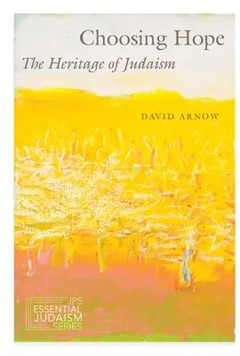 Wybór nadziei: dziedzictwo judaizmu - Choosing Hope: The Heritage of Judaism