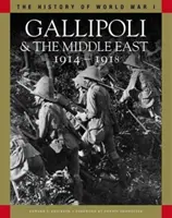 Gallipoli i Bliski Wschód 1914-1918 - Od Dardaneli do Mezopotamii - Gallipoli & the Middle East 1914-1918 - From the Dardanelles to Mesopotamia