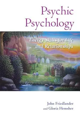 Psychologia psychiczna: Umiejętności energetyczne dla życia i relacji - Psychic Psychology: Energy Skills for Life and Relationships