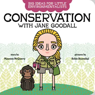 Wielkie idee dla małych ekologów: Ochrona przyrody z Jane Goodall - Big Ideas for Little Environmentalists: Conservation with Jane Goodall