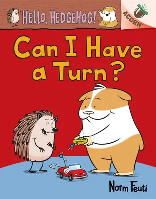 Czy mogę dostać kolejkę? Książka o żołędziu (Hello, Hedgehog! #5) - Can I Have a Turn?: An Acorn Book (Hello, Hedgehog! #5)