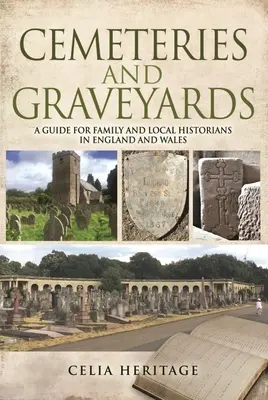 Cmentarze i cmentarzyska: Przewodnik dla lokalnych i rodzinnych historyków w Anglii i Walii - Cemeteries and Graveyards: A Guide for Local and Family Historians in England and Wales