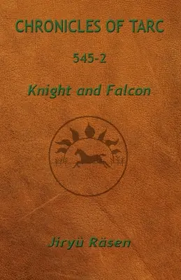 Kroniki Tarc 545-2: Rycerz i sokół - Chronicles of Tarc 545-2: Knight and Falcon