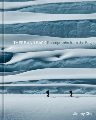 Tam i z powrotem: Fotografie znad krawędzi - There and Back: Photographs from the Edge