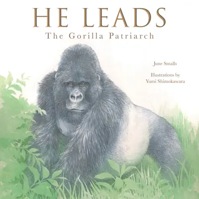 On przewodzi: Goryl górski, łagodny olbrzym - He Leads: Mountain Gorilla, the Gentle Giant