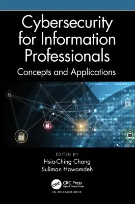 Cybersecurity for Information Professionals: Koncepcje i zastosowania - Cybersecurity for Information Professionals: Concepts and Applications