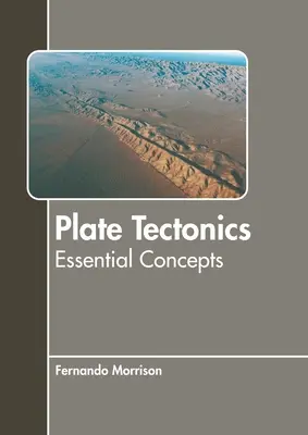 Tektonika płyt: Podstawowe pojęcia - Plate Tectonics: Essential Concepts