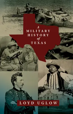 Wojskowa historia Teksasu: Tom 15 - A Military History of Texas: Volume 15