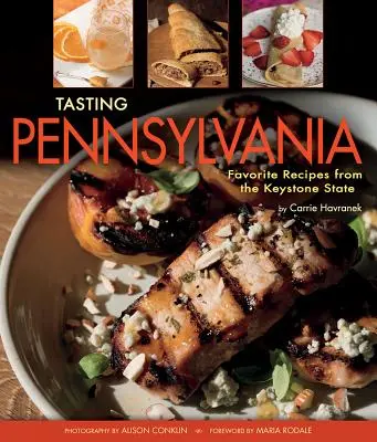 Smakując Pensylwanię: Ulubione przepisy ze stanu Keystone - Tasting Pennsylvania: Favorite Recipes from the Keystone State