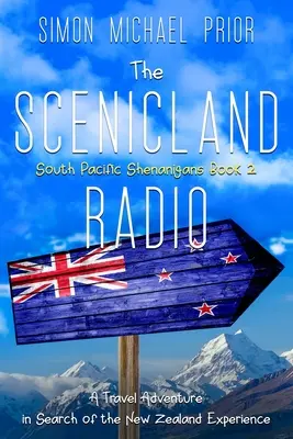 Scenicland Radio: Podróżnicza przygoda w poszukiwaniu nowozelandzkiego doświadczenia - The Scenicland Radio: A Travel Adventure in Search of the New Zealand Experience