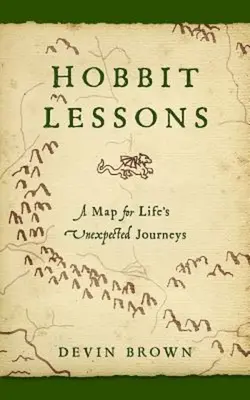 Lekcje Hobbita: Mapa nieoczekiwanych podróży przez życie - Hobbit Lessons: A Map for Life's Unexpected Journeys