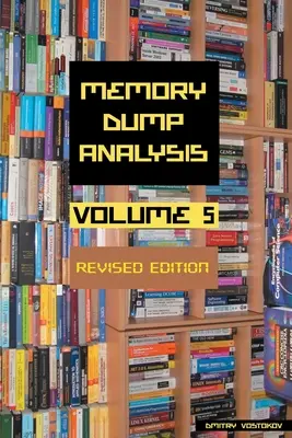 Antologia analizy zrzutów pamięci, tom 5, wydanie poprawione - Memory Dump Analysis Anthology, Volume 5, Revised Edition